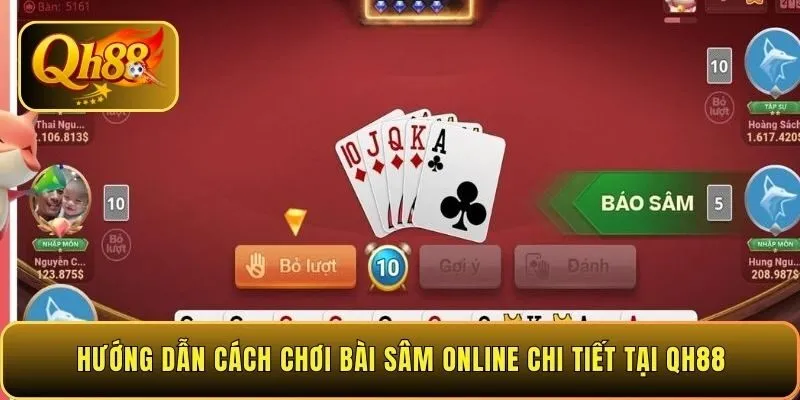 huong-dan-cach-choi-bai-sam-online-chi-tiet-tai-qh88